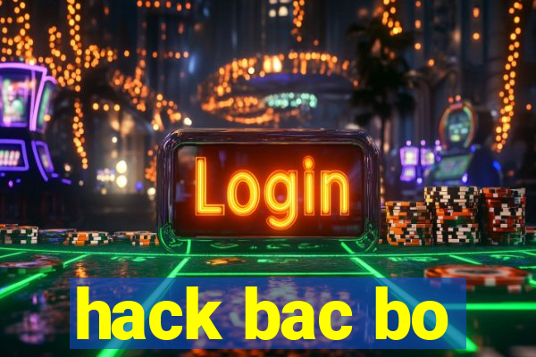 hack bac bo